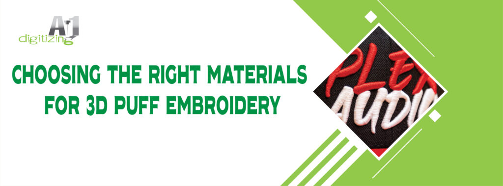 Choosing the Right Materials for 3D Puff Embroidery Cover
