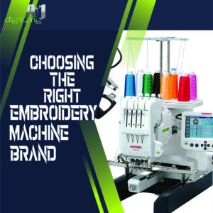 Choosing the Right Embroidery Machine Brand