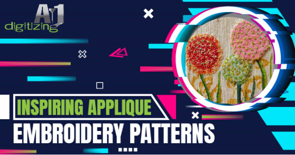 Inspiring Applique Embroidery Patterns