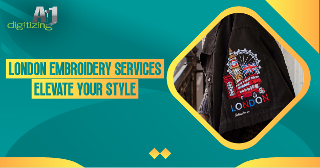 London Embroidery Services Elevate Your Style -