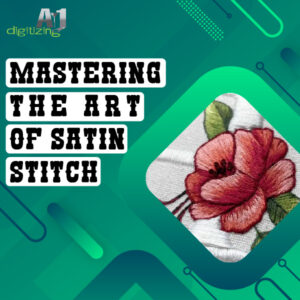 Mastering the Art of Satin Stitch