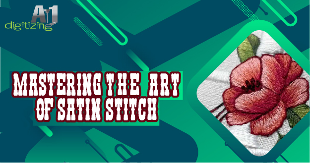 Mastering the Art of Satin Stitch 