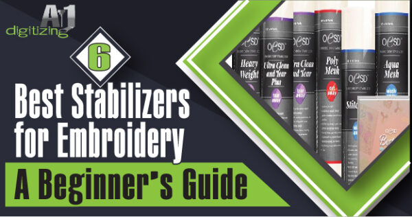 6 Best Embroidery Stabilizers | A Beginner's Guide